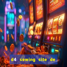 d4 sewing site de relacionamento login